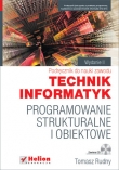 Programowanie strukturalne i obiektowe. Technik informatyk. Podręcznik + płyta CD (wydanie II)