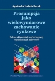 Prosumpcja jako wielowymiarowe zachowanie rynkowe