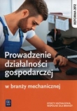 Prowadzenie działalności gospodarczej w branży mechanicznej Podręcznik do kształcenia zawodowego