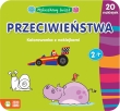Przeciwieństwa. Maluszkowy świat. Kolorowanka z naklejkami