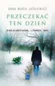 Przeczekać ten dzień