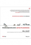 Przedsiębiorczość zdyscyplinowana. Od startupu do sukcesu w 24 krokach