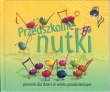Przedszkolne nutki Piosenki dla dzieci w wieku przedszkolnym. Płyta CD z książeczką