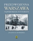 Przedwojenna Warszawa Najpiękniejsze fotografie