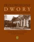 Przedwojenne dwory. Najpiękniejsze fotografie
