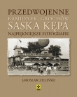 Przedwojenne Grochów, Kamionek, Saska Kępa. Najpiękniejsze fotografie