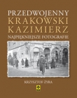 Przedwojenny krakowski Kazimierz. Najpiękniejsze fotografie.