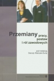 Przemiany pracy postaw i ról zawodowych