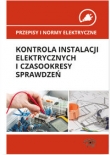 Przepisy i normy elektryczne - kontrola instalacji elektrycznych i czasookresy sprawdzeń