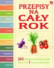 Przepisy na cały rok. 365 przepisów na dzień roku plus na rok przestępny