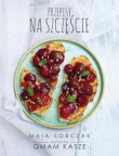 Przepisy na szczęście. Qmam kasze