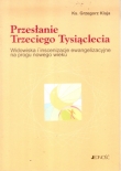 Przesłanie Trzeciego Tysiąclecia. Widowiska i inscenizacje ewangelizacyjne na progu nowego wieku. 
