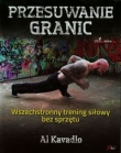 Przesuwanie granic. Wszechstronny trening siłowy bez sprzętu