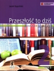 Przeszłość to dziś. Klasa 2, szkoła średnia, część 2. Język polski. Podręcznik