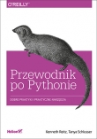 Przewodnik po Pythonie. Dobre praktyki i praktyczne narzędzia