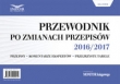 Przewodnik po zmianach przepisów 2016/2017 dla firm