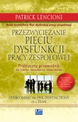 Przezwyciężanie pięciu dysfunkcji pracy zespołowej