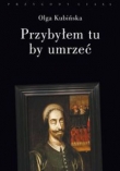 Przybyłem tu by umrzeć. Relacje z placów straceń