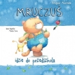 Przygody Mruczusia  Mruczuś idzie do przedszkola