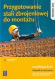 Przygotowanie stali zbrojeniowej do montażu. Podręcznik do nauki zawodu technik budownictwa