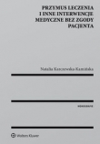 Przymus leczenia i inne interwencje medyczne bez zgody pacjenta