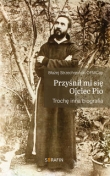 Przyśnił mi sie Ojciec Pio