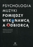 Psychologia muzyki Pomiędzy wykonawcą a odbiorcą