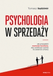Psychologia w sprzedaży. W jaki sposób prowadzić rozmowę handlową, aby zwiększać szansę zawierania umów