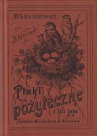 Ptaki pożyteczne i ich jaja Naszych lasów pól i ogrodów 25 tablic kolorowych