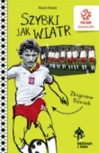 PZPN. Bohaterowie z boiska. Zbigniew Boniek. Szybki jak wiatr