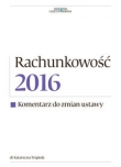Rachunkowość 2016 Komentarz do zmian ustawy