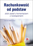 Rachunkowość od podstaw - zbiór zadań z komentarzem z rozwiązaniami (z suplementem elektronicznym)