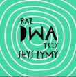 Raz dwa trzy słyszymy!