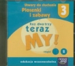 Raz dwa trzy teraz My 3 część 2 Utwory do słuchania Piosenki i zabawy (Płyta CD)