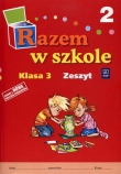 Razem w szkole. Klasa 3, szkoła podstawowa, część 2. Zeszyt