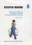 Recepcja mediów 6 Badania nad odbiorem przekazów masowych w praktyce edukacji medialnej