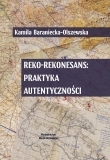 REKO-REKONESANS PRAKTYKA AUTENTYCZNOŚCI M.DEREWIECKI9788365031372