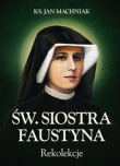 Rekolekcje. Św. Siostra Faustyna