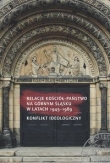 Relacje Kościół - państwo na Górnym Śląsku w latach 1945-1989