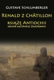 Renald z Châtillon książę Antiochii, senior łacińskiej Zajordanii