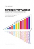 Reprezentatywność badań reprezentatywnych. Analiza wybranych problemów metodologicznych oraz praktyc