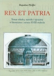 Rex et patria Temat władcy, narodu i ojczyzny w literaturze i sztuce XVIII stulecia