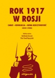 Rok 1917 w Rosji Carat-rewolucja-nowa rzeczywistość.