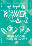 Rower od A do Z. Poradnik rowerowy