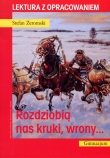 Rozdziobią nas kruki, wrony... Lektura z opracowaniem