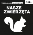 Nasze zwierzęta. Rozkładanki kontrastowe