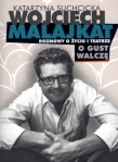Rozmowy o życiu i teatrze. O gust walczę