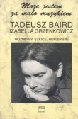 Rozmowy, szkice, refleksje Może jestem za mało muzykiem