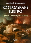 ROZSTRZASKANE LUSTRO t.1. UPADEK CYWILIZACJI ZACHODNIEJ