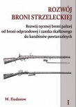 Rozwój broni strzeleckiej Tom 1